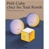 MIJADE Petit Cube Chez Les Tout Ronds: 0