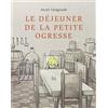 L'Ecole des Loisirs Le déjeuner de la petite ogresse
