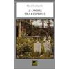Ortica Editrice Le ombre tra i cipressi