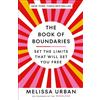 Dial Press Trade Paperback The Book of Boundaries: Set the Limits That Will Set You Free