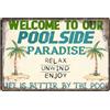 WIZYXQ Cartello con scritta in lingua inglese Welcome to Our Poolside Paradise Relax Unwind Enjoy Life Is Better by The Pool Targa in metallo vintage in alluminio per feste in piscina, decorazione