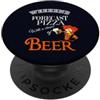 Drinking Party Gift Pizza & Beer Lover C Previsioni del fine settimana Pizza e birra Divertente Umorismo Foodie PopSockets PopGrip Adesivo