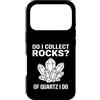 Rock Collector Funny Geologist Custodia per iPhone 17 Pro Funny Of Quartz I Do Rock Collector Geology Pun