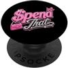 Spend Dat, Spend Dat, Where all My Scamm Spendi Dat, Spendi Dat, Dove tutto il mio Scammin, Tag pop, $$$ PopSockets PopGrip Adesivo