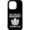 Rock Collector Funny Geologist Custodia per iPhone 15 Pro Funny Of Quartz I Do Rock Collector Geology Pun