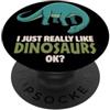 Dinosaurs Lover Prehistoric Animal Dinos Mi piacciono davvero i dinosauri Ok Prehistoric Diplodocus Dino PopSockets PopGrip Adesivo