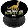 Dinosaurs Lover Prehistoric Animal Dinos Mi piacciono davvero i dinosauri Ok Animal Brachiosaurus Dino PopSockets PopGrip Adesivo