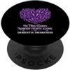 Dementia Awareness & Purple Ribbon Suppo Consapevolezza della demenza Nessuno combatte da solo Famiglia Viola PopSockets PopGrip Adesivo