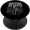 Waiting On Parts Funny Car Mechanic Humo Waiting On Parts - Scheletro divertente vita di meccanico PopSockets PopGrip Adesivo