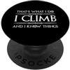 Funny Rock Climbing Gear I Climb and I Know Things Funny Rock Climbing Boulder PopSockets PopGrip Adesivo