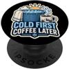 Jimbeels Cold First Coffee Later Mattina PopSockets PopGrip Adesivo