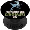 Dinosaurs Lover Prehistoric Animal Dinos Mi piacciono davvero i dinosauri Ok Preistorico Deinonychus Dino PopSockets PopGrip Adesivo