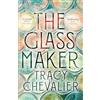 Tracy Chevalier The Glassmaker (Copertina rigida)