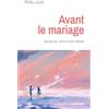 Artège Avant le mariage: Sexualité, affectivité, prière