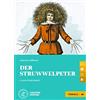 Loescher Der Struwwelpeter. Le narrative graduate in tedesco. Livello A1. Con CD-Audio