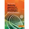 Firenze University Press Molecular approaches for quantum technologies. Optimization of electron spin-based quantum bits and quantum logic gates