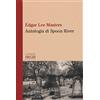 I CLASSICI Antologia di Spoon River. Testo inglese a fronte
