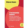 Meltemi L'economia nuova. Moneta, ambiente, complessità. Pensare l'alternativa al collasso ecologico e sociale