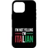 Funny I'm Not Yelling I'm Italian Custodia per iPhone 16 Pro Max Non sto urlando Sono italiano