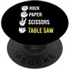 Fathers Day Humor Table Saw Fingers Desi Sega da tavolo Rock Paper Scissors - Divertente falegname Joke PopSockets PopGrip Adesivo