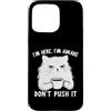Funny Cat Lady Humor For Cat Lovers Custodia per iPhone 15 Pro Max Sarcastic Cat I'm Here I'm Awake Funny Cat Slogan Graphic