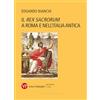 Vita e Pensiero Il «Rex Sacrorum» a Roma e nell'Italia antica. Nuova ediz.