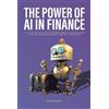 Book Bound Studios The Power of AI in Finance: Unlock Artificial Intelligence and Transform Finance with Machine Learning, Algorithmic Trading, Risk Management, and Ethical Consideration
