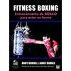 Ediciones Tutor, S.A. Fitness boxing : entrenamiento de boxeo para estar en forma