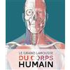 Larousse Le Grand Larousse du corps humain