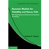 Cambridge University Press Dynamic Models for Volatility and Heavy Tails: With Applications to Financial and Economic Time Series
