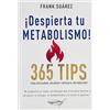 METABOLIC PRESS ¡Despierta tu Metabolismo!: 365 Tips para Restaurar, Mejorar y Apoyar el Metabolismo