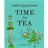 Fortnum & Mason: Time for Tea: A 300-Year History and Afternoon Tea Recipe Book