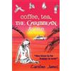 Coffee Tea The Caribbean & Me: A feel-good novel of friendship and love: 2