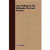 C. C Channer Lace-Making In The Midlands, Past And Present (Tascabile)