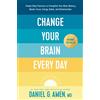 Tyndale Change Your Brain Every Day: Simple Daily Practices to Strengthen Your Mind, Memory, Moods, Focus, Energy, Habits, and Relationships