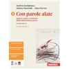 Zanichelli Con parole alate. Autori, testi e contesti della letteratura greca. Per le Scuole superiori. L' età classica (Vol. 2)