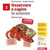 Zanichelli Osservare e capire le scienze. Ediz. rossa. Per la Scuola media (Vol. 2)
