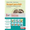 Zanichelli Scopri perché! Le scienze per un mondo che cambia. Idee per imparare. Erickson Scuola. Quaderno attivo: metodo di studio. Per la Scuola media