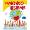 La Spiga UN MONDO INSIEME 1-2-3: Vol. 1