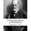 CREATESPACE A General Introduction to Psychoanalysis: Sigmund Freud