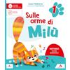 Mondadori Scuola Sulle orme di Milù. Metodo Tutto maiuscolo. Con Letture e Grammatica, Quaderno di Scrittura, Matematica, Storia Geografia Scienze e Tecnologia, ... giorni, Informatica. Per la 1 ͣ c... (Vol. 1)