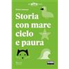 Fabbri Storia con mare cielo e paura, Collana ad Alta voce. Con e-book. Con espansione online