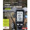 Zanichelli Fisica. Lezioni e problemi. Volume unico. Edizione Volta. Per le Scuole superiori