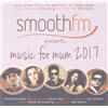 Various Artists Smoothfm Presents Music for Mu (CD)