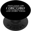 Funny Disc Golfers Gear I Disc Golf and I Know Things Funny Disk Golf Golf PopSockets PopGrip Adesivo