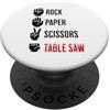 Fathers Day Humor Table Saw Fingers Desi Sega da tavolo Rock Paper Scissors - Divertente falegname Joke PopSockets PopGrip Adesivo