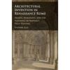 Cambridge University Press Architectural Invention in Renaissance Rome: Artists, Humanists, and the Planning of Raphael's Villa Madama