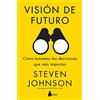 SIRIO antenne Vision de futuro/ Farsighted: Como tomamos las decisions que mas importan/ How We Make the Decisions That Matter the Most