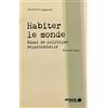 MEMOIRE ENCRIER Habiter le monde: Essai de politique relationelle