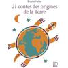 Flammarion jeunesse 21 contes des origines de la Terre